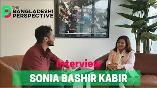 Interview with tech entrepreneur Sonia Bashir Kabir (সোনিয়া বশির কবির), SBK Tech Ventures