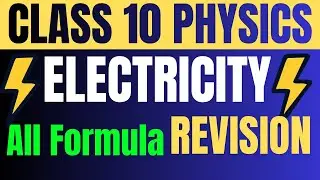 Electricity Chapter Complete Formula Revision | Class 10 Physics CBSE 2026 | Numericals