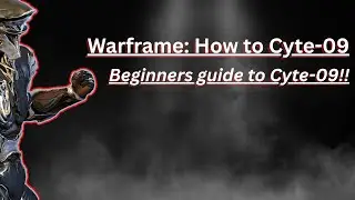 Warframe: How To Cyte-09 (Beginners Guide To Cyte-09)