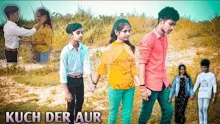 KUCH DER AUR | FULL VIDEO |SAD LOVE STORY | 0428 TEAM'S | @TIGER POP | NEW SONG |