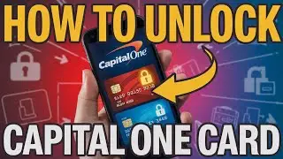 How to Unlock Card Capital One App (Unlock)