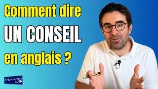 Comment dire UN CONSEIL en anglais ?