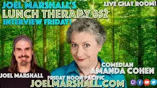 Comedian Amanda Cohen - Interview Friday - Joel Marshall's Lunch Therapy 352