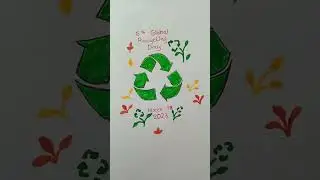 🎨 🌎Global Recycling Day|March 18🥰 ♻.#recyclingday #march18