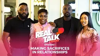 Making Sacrifices in Relationships - NdaniRealTalk S5E1