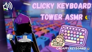 🌙 Roblox ASMR  but it's CLICKY KEYBOARD TOWER (creamy keyboard) 🌙