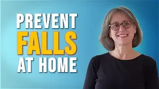Prevent Falls at Home: Tips from a Physical Therapist