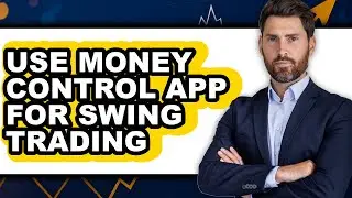 How to Use Money Control App for Swing Trading (easy Method)