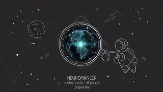 NEUROMANCER - JOURNEY INTO CYBERSPACE (Original Mix) (1993) Premiere