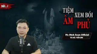 [SI&Ecirc;U PHẨM 2023] Truyện ma : Tiệm Xem B&oacute;i &Acirc;m Phủ - Phần 2 Ch&agrave;ng Rể Ma I MC Đ&igrave;nh Soạn kể RỢN