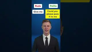 Rude vs Polite English &ndash; Speak Kindly!