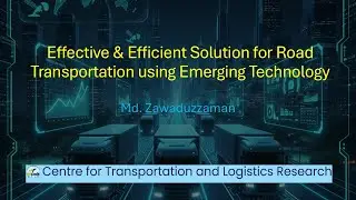Effective & Efficient Solution for Road Transportation using Emerging Technology: Md. Zawaduzzaman
