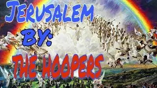 Jerusalem by: the hoopers