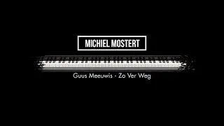 Zo Ver Weg - Guus Meeuwis