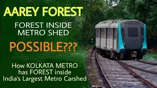 AAREY CARSHED: Forest Inside Aarey Metro Carshed Possible?? How Kolkata Metro Did It!