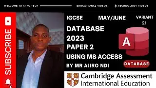IGCSE ICT (0417/0983) Paper 2 Database May June 2023 Variant 21 | Microsoft Access