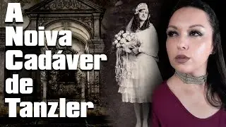 A Noiva Cad&aacute;ver de Tanzler