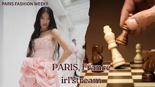 I WALKED IN PARIS FASHION WEEK!!! Paris IRL and chess vs @JulienSong
