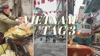 Ein Tag in Hanoi | Train Street, Egg Coffee & vietnamesisches Street Food (Vlog)