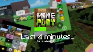 Mineplay last 4 minutes.