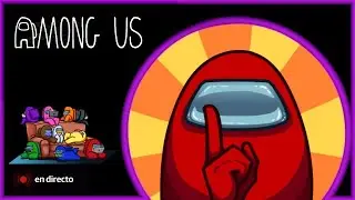 Among Us Jugando con Subs En DIRECTO Y PREGUNTAS Y RESPUESTAS - Bypautrax