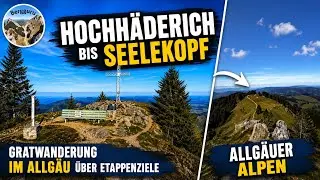 Hochhäderich bis Seelekopf // Gratwanderung auf der Nagelfluhkette // Allgäuer Alpen ⛰️🥾☀️
