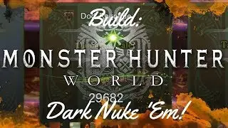 MHW: Build - Dark Nuke 'Em! (Dark Devourer)