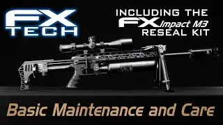 Basic maintenance and care of FX Airguns and the FX Impact M3 Reseal Kit.