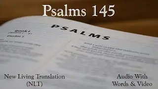 Psalms 145 - New Living Translation (NLT) Audio Bible.