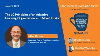 10 Principles of an Adaptive Learning Organization with Mike Hruska- IDIODC Ep #233
