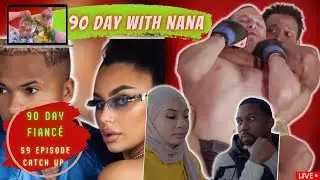 90 Day Fianc&eacute;: Season 9, Episode Catch-up | 90 Day With Nana #90dayfiance