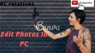 How to  edit photos in PC or laptop ?