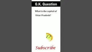 What is the capital of Uttar Pradesh? | G. K. Quiz Question #gkquestions #lucknow #uttarpradesh