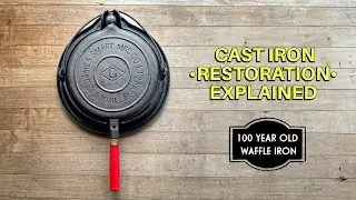 How I RESTORED This 100 Year Old Cast Iron Waffle Maker - The FULL Process