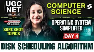 UGC NET Computer Science 2025 | Operating System | Disk Scheduling Algorithm UGC NET By Richa Mam