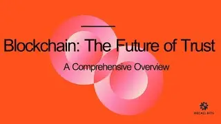 Blockchain  explained: The Future of Trust | Comprehensive Overview for Beginners #cryptography