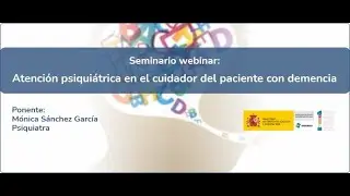 Webinar sobre atención psiquiátrica en el cuidador del paciente con demencia
