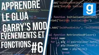 APPRENDRE LE GLUA GARRY'S MOD | PARTIE 6  | EVENEMENTS ET FONCTIONS