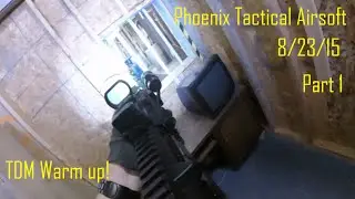 TDM Warm up! - Phoenix tactical 8/23/15 - Part 1