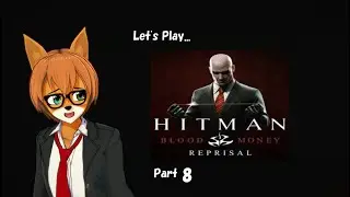 Let's Play Hitman Blood Money: Reprisal- Part 8- 'A Redfox Red Wedding'