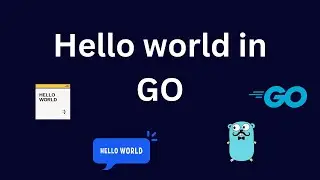 Getting Started with Go (Golang): Writing Your First Hello World Program