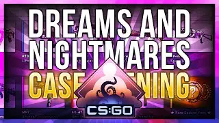 DREAMS & NIGHTMARES CASE OPENING (NEW CS:GO CASE)