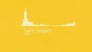 [FREE - NO COPYRIGHT] Sam Digart - Urban | UpBeat/Metropolis/Cinematic/City Instrumental Music