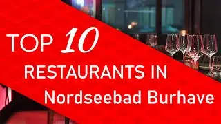 Top 10 best Restaurants in Nordseebad Burhave, Germany