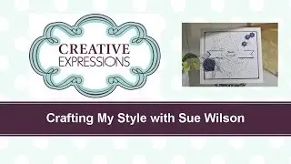 Craft Dies by Sue Wilson -- Tutorial Video; Buckle Card for Creative Expressions