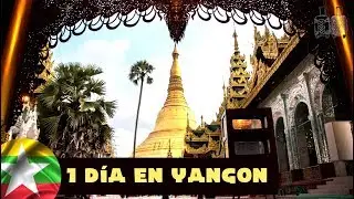 Que ver en Yangon en 1 día. Myanmar 2017