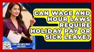Can Wage and Hour Laws Require Holiday Pay or Sick Leave? | Labor and Employment Law Expert News
