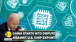 World Business Watch | China starts WTO dispute against U.S. chip export curbs | World News | WION