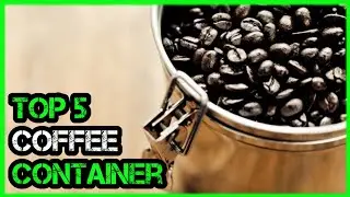 Top 5 Best Coffee Container 🏆 Top 5 Items Tested & Reviewed✅