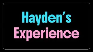 Creative and Digital Media - Hayden's Experience